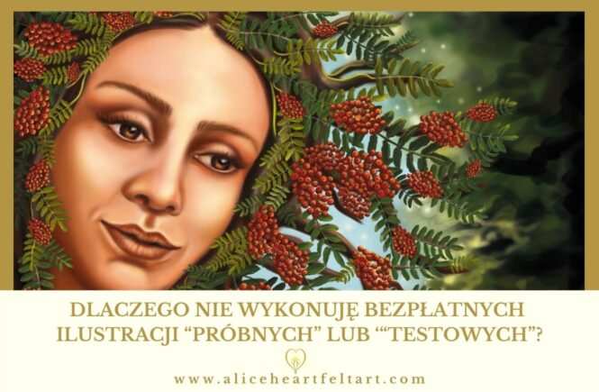 Dlaczego nie wykonuję bezplatnych ilustracji probnych lub testowych - Alice Heartfelt Art